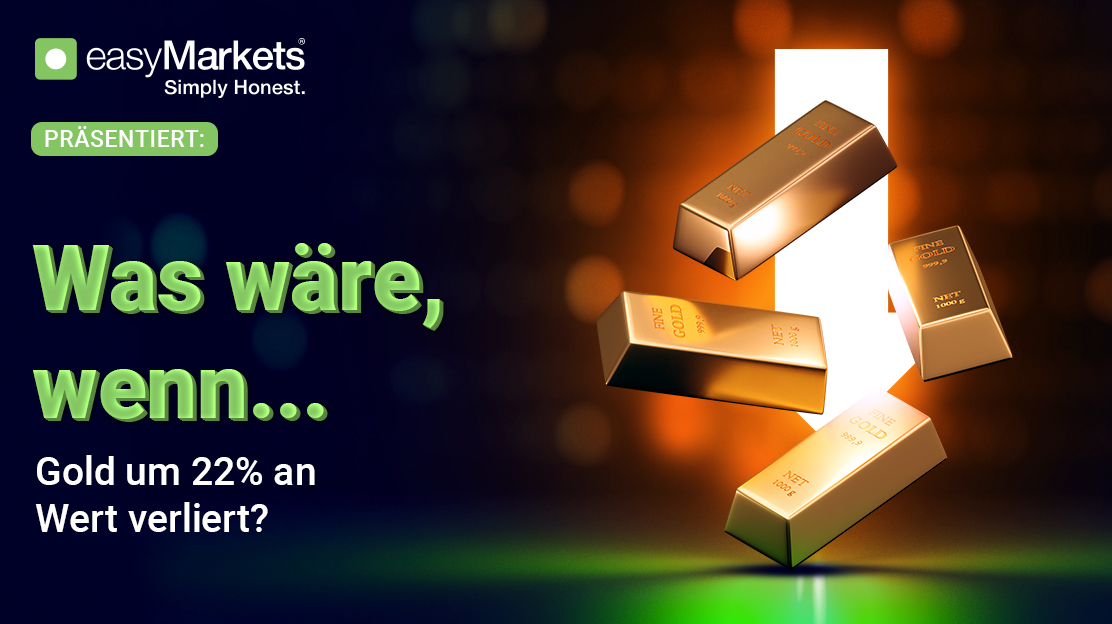 Was wäre, wenn... Gold um 22% an Wert verliert?
